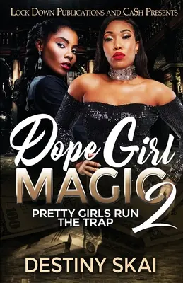 Dope Girl Magic 2 : Les jolies filles courent le piège - Dope Girl Magic 2: Pretty Girls Run the Trap