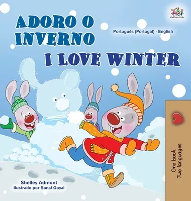J'aime l'hiver (livre bilingue portugais-anglais pour les enfants - Portugal) - I Love Winter (Portuguese English Bilingual Book for Kids- Portugal)