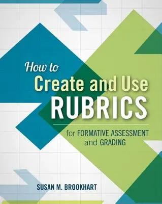 Comment créer et utiliser des rubriques pour l'évaluation formative et la notation - How to Create and Use Rubrics for Formative Assessment and Grading