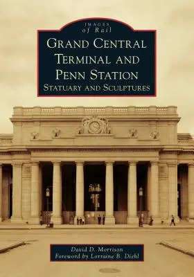 Grand Central Terminal et Penn Station : Statues et sculptures - Grand Central Terminal and Penn Station: Statuary and Sculptures