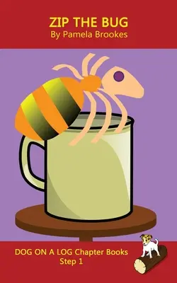 Zip The Bug Chapter Book : (Step 1) Sound Out Books (systematic decodable) Aide les lecteurs en développement, y compris ceux qui souffrent de dyslexie, à apprendre à lire. - Zip The Bug Chapter Book: (Step 1) Sound Out Books (systematic decodable) Help Developing Readers, including Those with Dyslexia, Learn to Read