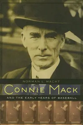 Connie Mack et les premières années du baseball - Connie Mack and the Early Years of Baseball