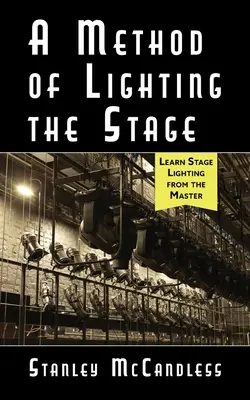 Une méthode pour éclairer la scène 4e édition - A Method of Lighting the Stage 4th Edition