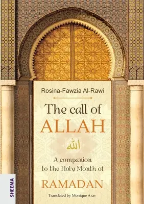 L'appel d'ALLAH : un compagnon pour le mois sacré de RAMADAN - The call of ALLAH: A companion to the Holy Month of RAMADAN