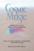 La musique cosmique : Les clés musicales de l'interprétation de la réalité - Cosmic Music: Musical Keys to the Interpretation of Reality