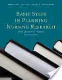 Étapes de base de la planification de la recherche en soins infirmiers : De la question à la proposition : De la question à la proposition - Basic Steps in Planning Nursing Research: From Question to Proposal: From Question to Proposal