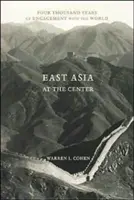 L'Asie de l'Est au centre : Quatre mille ans d'engagement dans le monde - East Asia at the Center: Four Thousand Years of Engagement with the World