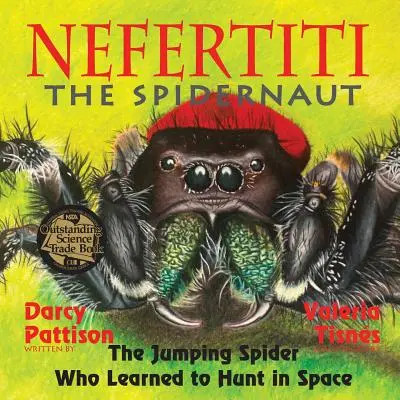 Néfertiti, le spidernaute : L'araignée sauteuse qui a appris à chasser dans l'espace - Nefertiti, the Spidernaut: The Jumping Spider Who Learned to Hunt in Space