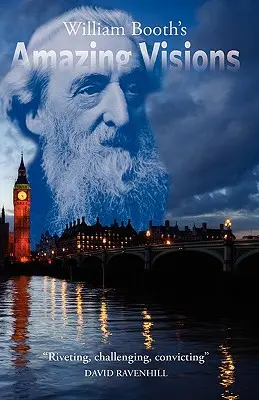 Les étonnantes visions de William Booth - William Booth's Amazing Visions