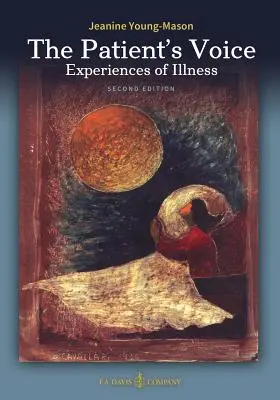 La voix du patient - Expériences de la maladie, 2e édition - The Patient's Voice Experiences of Illness, 2nd Edition