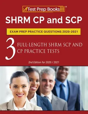 SHRM CP and SCP Exam Prep Practice Questions 2020-2021 : 3 tests d'entraînement SHRM SCP et CP [2ème édition pour 2020 / 2021]. - SHRM CP and SCP Exam Prep Practice Questions 2020-2021: 3 Full-Length SHRM SCP and CP Practice Tests [2nd Edition for 2020 / 2021]