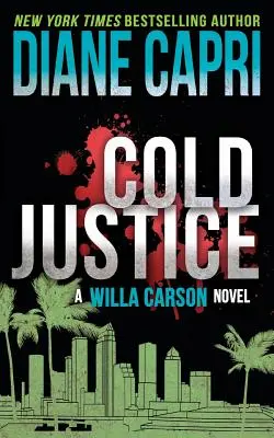 Justice froide : Un mystère de Willa Carson - Cold Justice: A Willa Carson Mystery