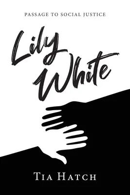 Lily White : Passage à la justice sociale - Lily White: Passage to Social Justice