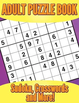 Livre de puzzles pour adultes : Sudoku, mots croisés et plus encore ! - Adult Puzzle Book: Sudoku, Crosswords and More!