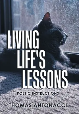 Vivre les leçons de la vie : Instructions poétiques - Living Life's Lessons: Poetic Instructions