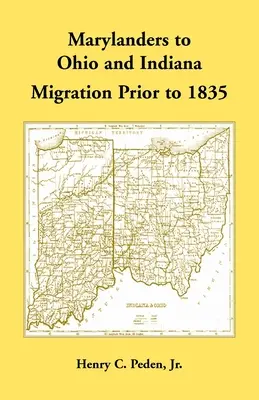 Les habitants du Maryland dans l'Ohio et l'Indiana, une migration antérieure à 1835 - Marylanders to Ohio and Indiana, Migration Prior to 1835