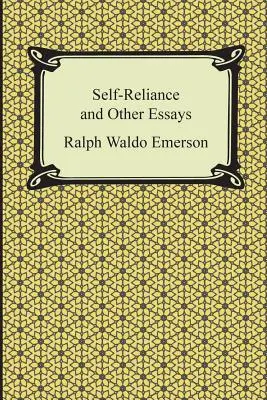 Self-Reliance et autres essais - Self-Reliance and Other Essays