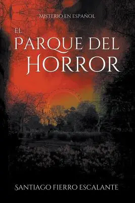 El Parque del Horror : Misterio en Espaol - El Parque del Horror: Misterio en Espaol