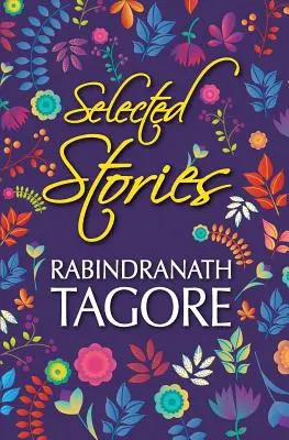 Histoires choisies de Rabindranath Tagore - Selected Stories of Rabindranath Tagore