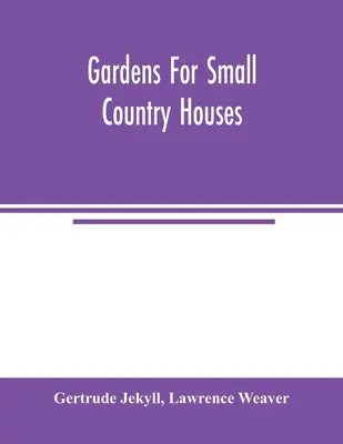 Jardins pour petites maisons de campagne - Gardens for small country houses