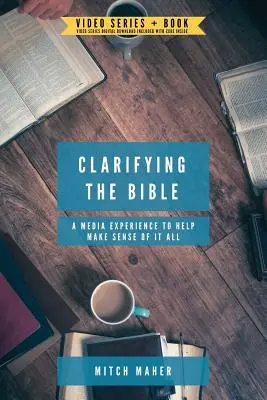 Clarifier la Bible : Une expérience médiatique pour donner du sens à tout cela - Clarifying the Bible: A Media Experience to Help Make Sense of It All