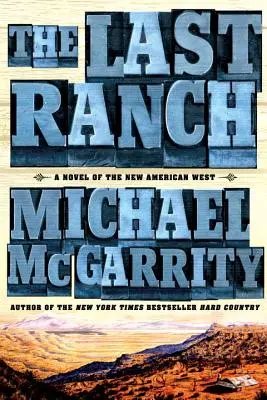 Le dernier ranch : Un roman du nouvel Ouest américain - The Last Ranch: A Novel of the New American West