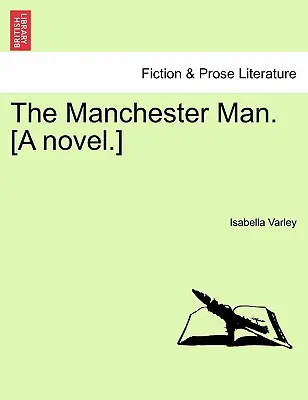L'homme de Manchester. [Vol. III. - The Manchester Man. [A Novel.] Vol. III.