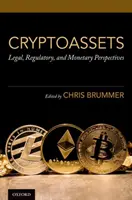 Cryptoassets : Perspectives juridiques, réglementaires et monétaires - Cryptoassets: Legal, Regulatory, and Monetary Perspectives