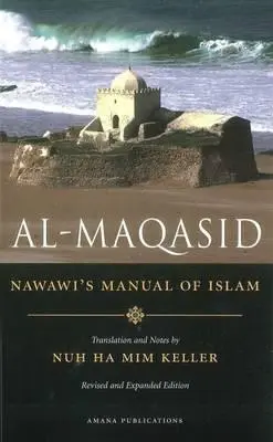 Al-Maqasid : Manuel de l'islam de Nawawi - Al-Maqasid: Nawawi's Manual of Islam