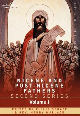 Pères nicéens et post-nicéens : Deuxième série Volume I - Eusèbe : Histoire de l'Église, Vie de Constantin le Grand, Oraison à la gloire de Constantin - Nicene and Post-Nicene Fathers: Second Series Volume I - Eusebius: Church History, Life of Constantine the Great, Oration in Praise of Constantine