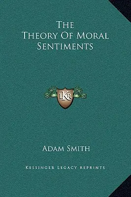 La théorie des sentiments moraux - The Theory Of Moral Sentiments