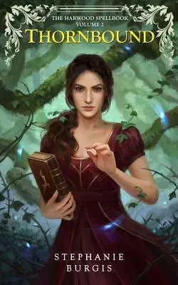 L'épine dans le pied : Volume II du livre de sorts de Harwood - Thornbound: Volume II of The Harwood Spellbook