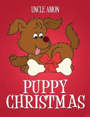 Puppy Christmas : Le livre de Noël des chiots : Histoires de Noël, blagues de Noël, jeux, et un livre de coloriage de Noël pour les enfants ! - Puppy Christmas: Christmas Stories, Christmas Jokes, Games, and a Christmas Coloring Book for Kids!