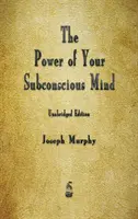 Le pouvoir de votre subconscient - The Power of Your Subconscious Mind