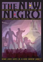 The New Negro : Lectures sur la race, la représentation et la culture afro-américaine, 1892-1938 - The New Negro: Readings on Race, Representation, and African American Culture, 1892-1938