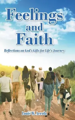 Sentiments et foi : Réflexions sur les dons de Dieu pour le voyage de la vie - Feelings and Faith: Reflections on God's Gifts for Life's Journey