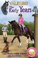 Valegro : Les premières années - Valegro: The Early Years