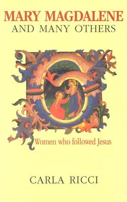 Marie-Madeleine et bien d'autres - Mary Magdalene and Many Others