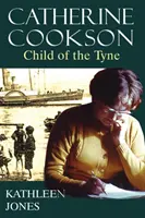 Catherine Cookson : L'enfant de la Tyne - Catherine Cookson: Child of the Tyne