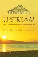 En amont : Terres en fidéicommis et pouvoir sur la rivière Feather - Upstream: Trust Lands and Power on the Feather River