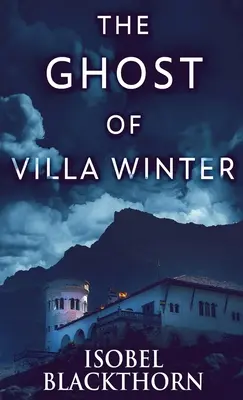 Le fantôme de la Villa Winter - The Ghost Of Villa Winter