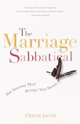 La sabbatique conjugale : le voyage qui vous ramène à la maison - The Marriage Sabbatical: The Journey That Brings You Home
