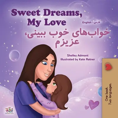 Fais de beaux rêves, mon amour (livre bilingue anglais-farsi pour les enfants - persan) - Sweet Dreams, My Love (English Farsi Bilingual Book for Kids - Persian)