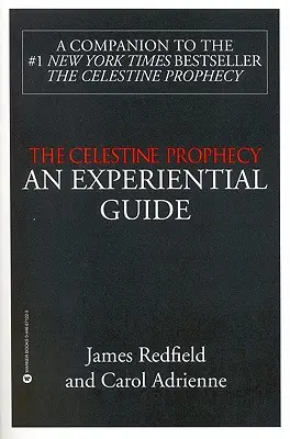 La prophétie des Célestins : Un guide expérimental - The Celestine Prophecy: An Experiential Guide