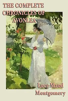 Les chroniques complètes d'Avonlea - The Complete Chronicles of Avonlea