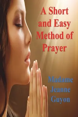 Une méthode de prière courte et facile - A Short and Easy Method of Prayer