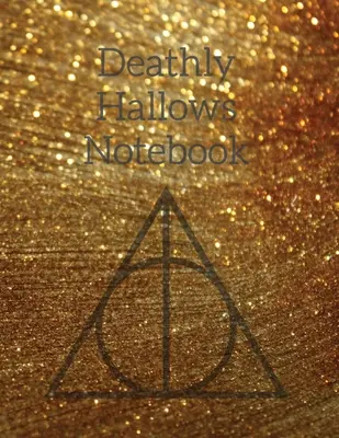 Cahier des Reliques de la Mort : Les choses que nous perdons Luna Lovegood Citation Journal pour écrire des notes, des tâches, des listes de choses à faire, des histoires et des poèmes, des objectifs et des priorités - Deathly Hallows Notebook: Things We Lose Luna Lovegood Quote Journal To Write In Notes, Tasks, To Do Lists, Stories & Poems, Goals & Priorities