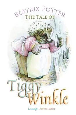 L'histoire de Mme Tiggy-Winkle - The Tale of Mrs. Tiggy-Winkle