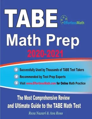 TABE Math Prep 2020-2021 : La révision la plus complète et le guide ultime pour le test de mathématiques TABE - TABE Math Prep 2020-2021: The Most Comprehensive Review and Ultimate Guide to the TABE Math Test