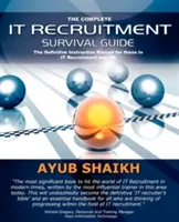 Le guide complet de survie pour le recrutement des informaticiens - The Complete It Recruitment Survival Guide